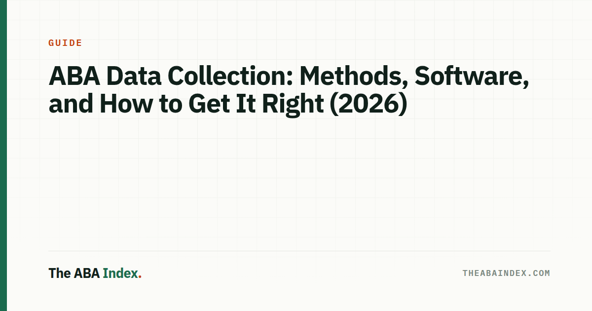 ABA Data Collection: Methods, Software, and How to Get It Right (2026 ...